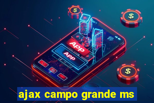 ajax campo grande ms